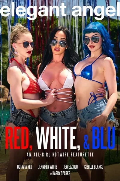 Red, White & Blu: An All-Girl Hotwife Featurette Movie