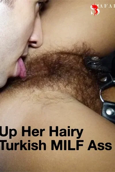 Up Her Hairy Turkish MILF Ass Movie