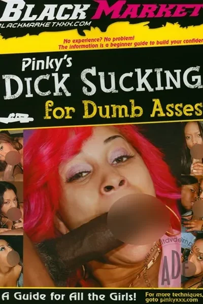 Pinky’s Dick Sucking For Dumb Asses Movie