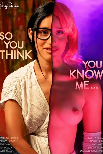 So You Think You Know Me Movie